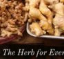 Ginger: The Herb For Everything? Dr. Robert W. Horovitz
