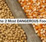 The 2 Most DANGEROUS Foods: MUST WATCH!