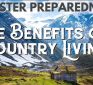 Disaster Preparedness: The Benefits of Country Living