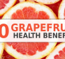 10 Health Benefits of Grapefruits