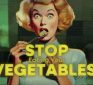 From the Fringe: Are Vegetables Literally a Scam? Some say YES. You’ve Been Lied To.