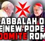 From the Forbidden Fringe: Kabbalah of the New POPE of Edomite ROME