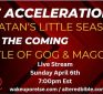 The acceleration of Satan’s little season and the coming battle of Gog and Magog