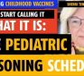 Let’s call it what it is, the pediatric poisoning schedule, says Sherri Tenpenny, DO