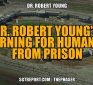 SGT Report:  Dr. Robert Young’s Red Alert Warning for Humanity From Prison