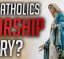 Outside Your Birdcage: Do Catholics Worship Mary? Yes.