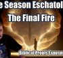 Little Season Eschatology: The Final Fire – Judgement, Renewal, and The Eternal Hope