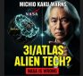 3I/ATLAS Psyop Update: Michio Kaku Warns 3I/ATLAS Could Be ALIEN Tech (And NASA is WRONG)