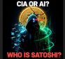 CIA Project or Rogue AI? The Great Bitcoin Lie (Satoshi Nakamoto Mystery)