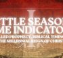 Little Season Time Indicators: Fulfilled Prophecy, Biblical Timing & The Millennial Reign of Christ