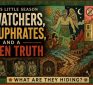 Was Satan’s Little Season a Global Deception? The Watchers & Euphrates Mystery
