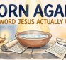 “Born Again” Doesn’t Mean What You Think | The Greek Word Jesus Actually Used
